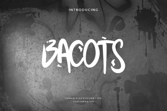 Bacots: A Street Art-Inspired Font for Bold Editorial Design